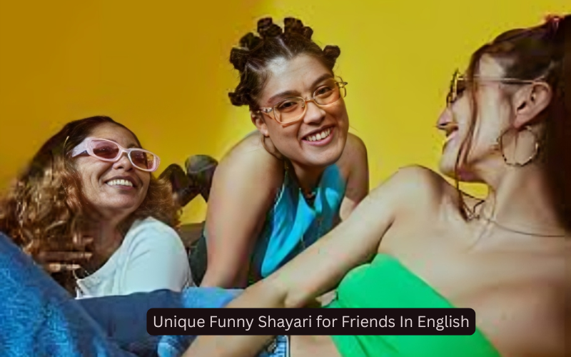 Unique Funny Shayari for Friends In English