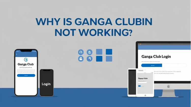 Why Is Ganga Club Login Not Working?